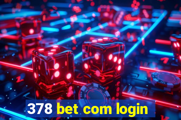 378 bet com login
